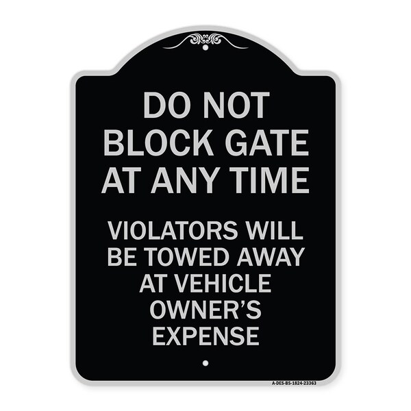 Parking Do Not Block Gate Anytime Violators Towed Away Vehicle Owners Alum, 24" x 18", BS-1824-23363